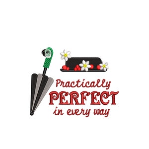Puede incluir: Diseño bordado con un sombrero de copa negro con flores rojas y blancas, un paraguas verde y el texto "Practically PERFECT in every way". Disponible en tamaños de 4, 5 y 6 pulgadas.