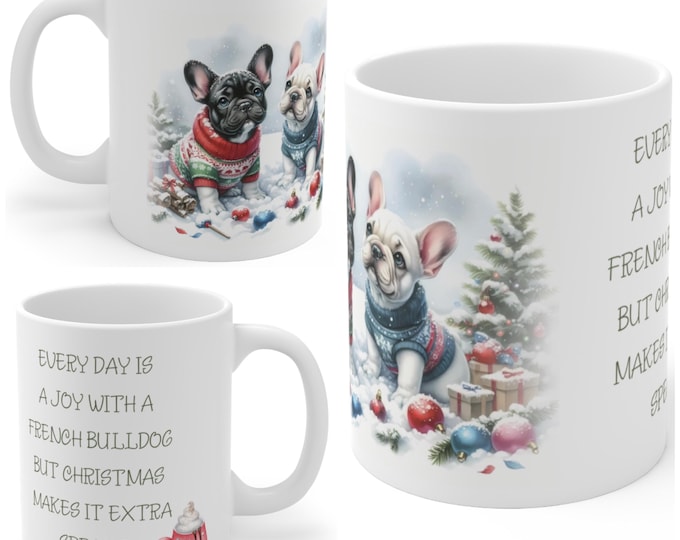 11oz Ceramic French Bulldog Christmas Mug, French Bulldog Mug, French Bulldog Gift For French Bulldog Mum, Dad, Owner, Work Colleague