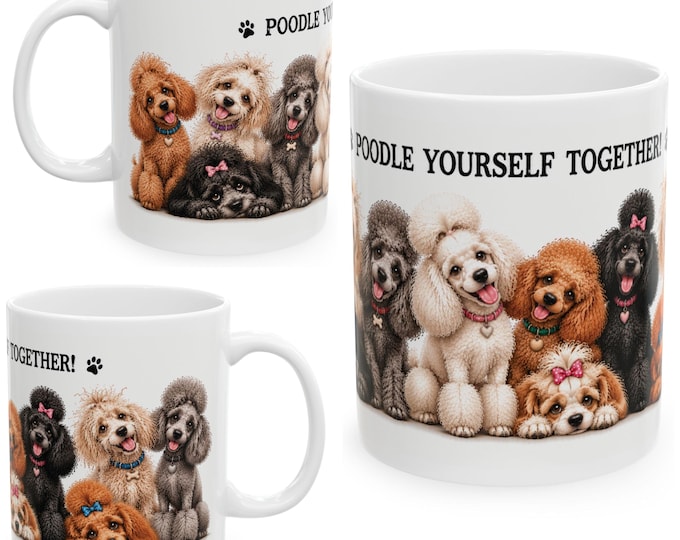 Funny Poodle Mug | Poodle Yourself Together | Dog Lover Gift | Cute Dog Mug