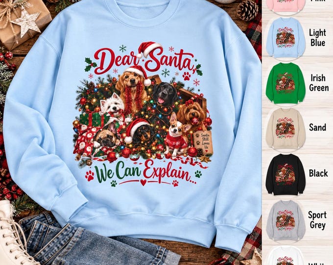 Dear Santa We Can Explain Dog Christmas Sweatshirt, Funny Dog Lover Jumper