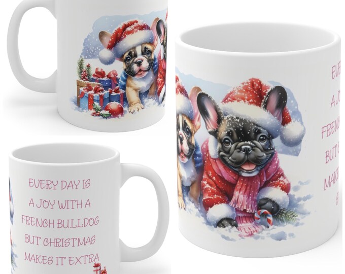 11oz Ceramic French Bulldog Christmas Mug, French Bulldog Mug, French Bulldog Gift For French Bulldog Mum, Dad, Owner, Work Colleague