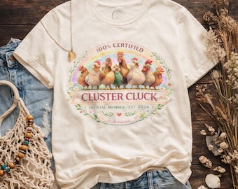100% Certified Cluster Cluck T-Shirt | Funny Chicken T-shirt | Hen T-shirt
