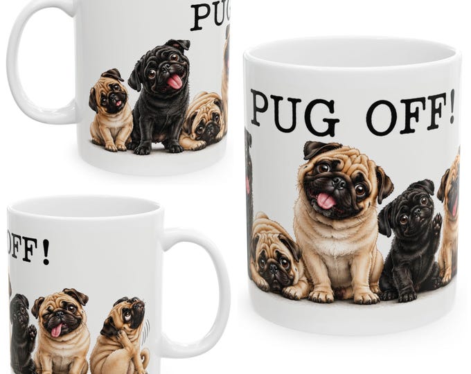 Pug Off Funny Pug Mug | Cheeky Dog Lover Gift | Cute Pug Coffee Cup