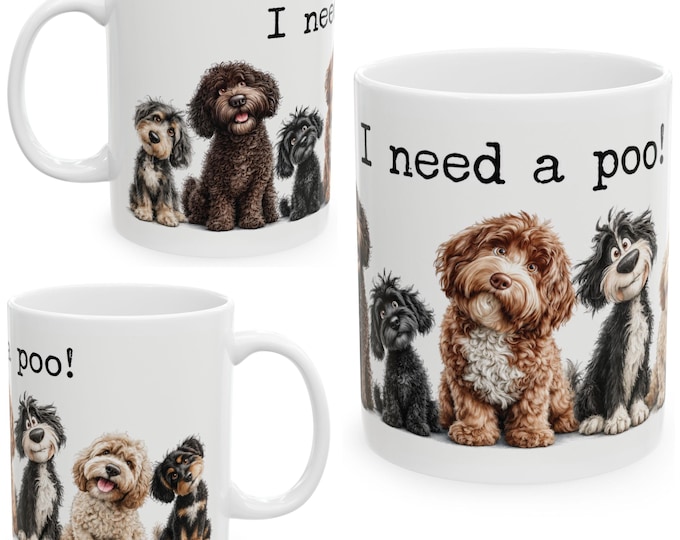 Funny Cockapoo Mug, I Need a Poo, Dog Lover Gift, Cute Dog Coffee Cup