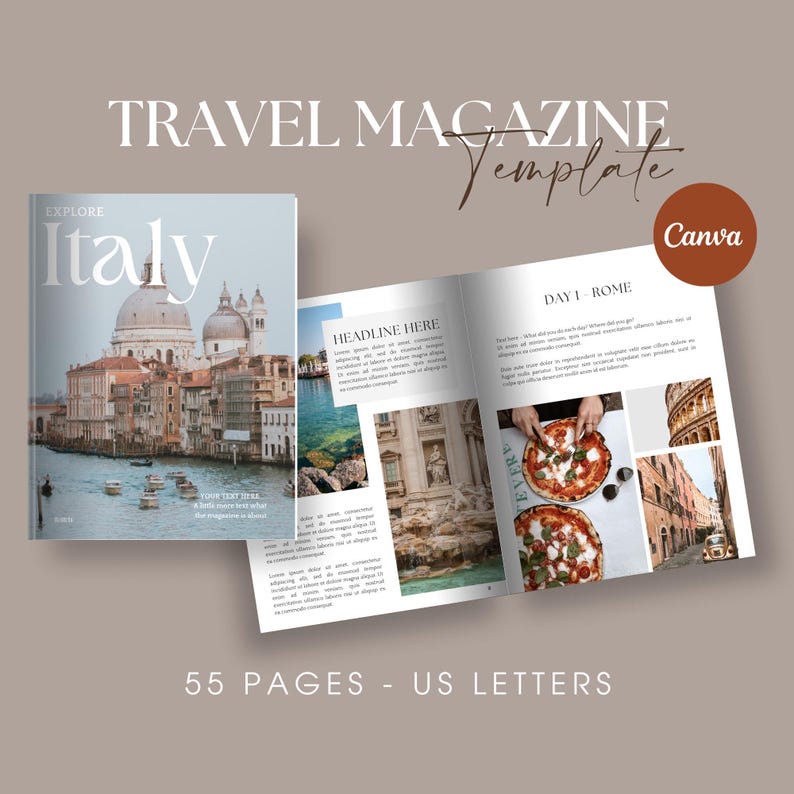May include: A travel magazine template with a cover featuring a photo of the city of Venice, Italy. The cover text reads "Explore Italy". The inside pages feature photos of Rome, Italy, including the Trevi Fountain, a pizza, and a street scene. The text on the inside pages reads "Headline Here" and "Day 1 Rome". The magazine template is designed for Canva and includes 55 pages in US Letter size.