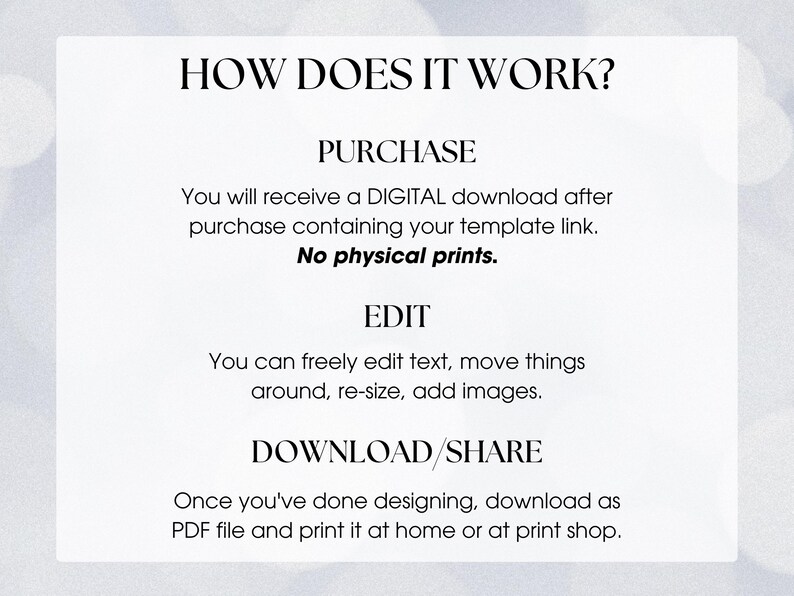 May include: How a digital printable works: purchase, edit, download and share.  You will receive a digital download after purchase containing your template link. No physical prints.