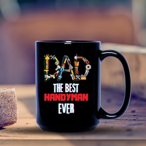 Custom Handyman Dad Mug, Personalized Name Mug, Best Handyman Ever Mug, 15 Oz Ceramic Mug, Handy Man Coffee Cup, Great Gift Ideas for Dad