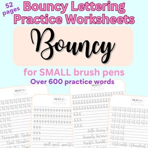 May include: Bouncy lettering practice worksheets for small brush pens. The image shows several pages with the word "Bouncy" in large, black script. The text also includes "Over 600 practice words" and "52 pages". The worksheets are designed for practicing lettering.