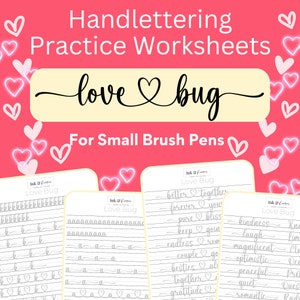 May include: Four printable worksheets for practicing handwriting with a brush pen. The worksheets feature the words "love bug" and various words related to love, such as "together", "forever", "bliss", "kindness", "laugh", and "gratitude".