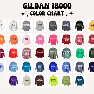 May include: Color chart for Gildan 18000 sweatshirts, showing a variety of colors, including white, ash, graphite heather, sport grey, charcoal, dark heather, black, gold, safety orange, orange, light pink, safety pink, heliconia, antique cherry red, heather scarlet red, cardinal red, maroon, red, heather sport dark maroon, garnet, military green, heather dark sport green, irish green, forest green, light blue, carolina blue, sapphire, indigo blue, royal, heather sport royal, heather dark sport navy, navy, purple, sand, dark chocolate, safety green, kiwi, and legion blue.