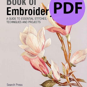Può includere: Copertina del libro "Book of Embroidery" con un'illustrazione floreale rosa e bianca. Il testo "PDF" è in un cerchio viola. La copertina include anche il testo "A Guide to Essential Stitches, Techniques and Projects."