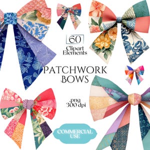 Peut inclure: Une collection de nœuds patchwork numériques présentant divers motifs floraux et géométriques dans des tons de bleu, rose, orange et vert. Le texte indique 60 Clipart Elements, PATCHWORK BOWS, .png 300 dpi, et COMMERCIAL USE.