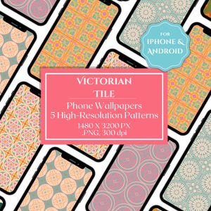 May include: Five phone wallpapers featuring Victorian tile patterns in shades of pink, yellow, blue, and green. The wallpapers are 1480 x 3200 pixels and 300 dpi. The text "FOR IPHONE & ANDROID" is displayed in a blue circle.