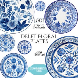 May include: A collection of Delft floral plates in various sizes and designs. The plates feature intricate blue floral patterns on a white background. The image includes text that reads "60 Clipart Elements", "Delft Floral Plates", ".png 300 dpi", and "Commercial Use".