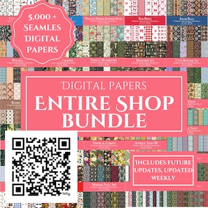 May include: A collection of digital papers with various patterns and designs, including floral, geometric, and abstract styles. The image features text that reads "5,000+ Seamless Digital Papers" and "Entire Shop Bundle". A QR code is also visible.
