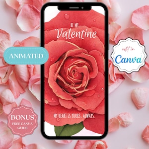 May include: A smartphone displays a red rose graphic with the text "Be My Valentine" and "My Heart is Yours, Always." The image includes the words "Animated," "Bonus," and "Edit in Canva."