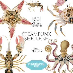 May include: Digital illustration of steampunk shellfish, including a starfish, shrimp, crab, lobster, and octopus. Each creature is adorned with gears and mechanical details. The text "STEAMPUNK SHELLFISH" is displayed.