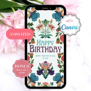 May include: A smartphone screen shows a birthday card design with floral elements. The card reads "HAPPY BIRTHDAY" in teal and purple, with the message "HOPE YOUR DAY IS FULL OF JOY". The design incorporates pink and blue floral illustrations. Additional text includes "edit in Canva".