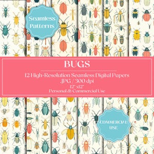 May include: Twelve digital papers featuring a seamless pattern of colorful bugs on a white background. The papers are 12 inches by 12 inches and 300 dpi. The text "Seamless Patterns" and "BUGS" are included in the image. The text "12 High-Resolution Seamless Digital Papers .JPG / 300 dpi 12" x 12" Personal & Commercial Use" is also included in the image.