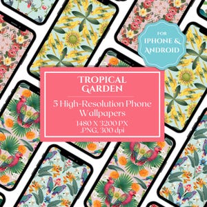May include: A collection of smartphones displaying tropical-themed wallpapers. The wallpapers feature colorful parrots, flowers, and foliage. The image includes the text "TROPICAL GARDEN" and "5 High-Resolution Phone Wallpapers".