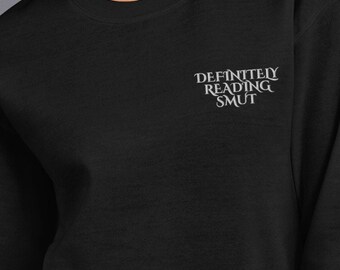 Smut Reading Sweatshirt-Probably Reading Smut-Definitely Reading Smut Shirt-Smut Sweatshirt-Booktok Merch-Bookish Merch-Busy Reading Smut-