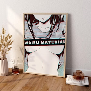 May include: A rectangular framed wall art print featuring an anime-style illustration of a person lifting a grey shirt. A black horizontal bar across the center contains the white text WAIFU MATERIAL. The artwork uses a glitch effect with cyan and magenta color shifts.