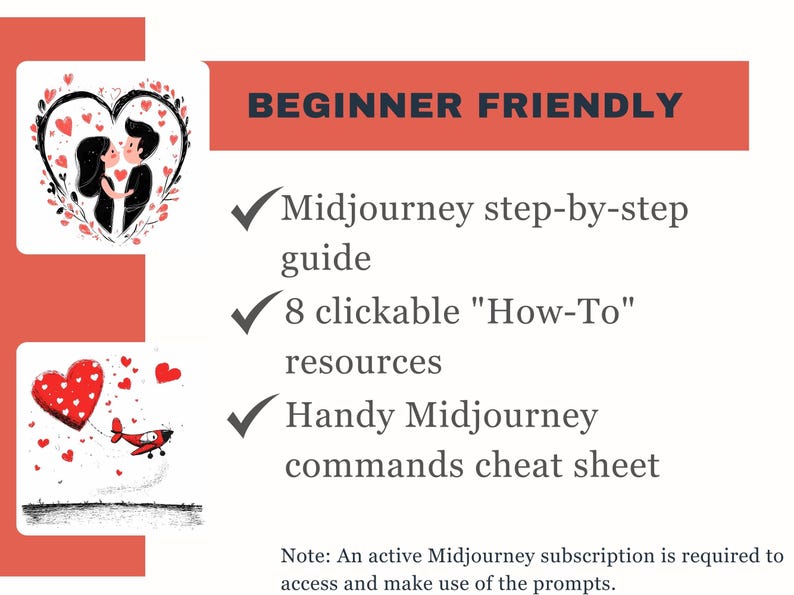 May include: A graphic with a red background and white text that says "Beginner Friendly". The graphic includes three checkmarks with text describing the benefits of using Midjourney, an AI art generator. The text says "Midjourney step-by-step guide", "8 clickable "How-To" resources", and "Handy Midjourney commands cheat sheet".