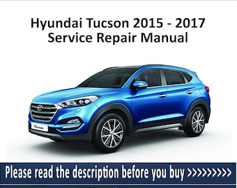 Manuel de réparation d'entretien et pdf d'atelier pour Hyundai Tucson 2015-2017, téléchargement immédiat