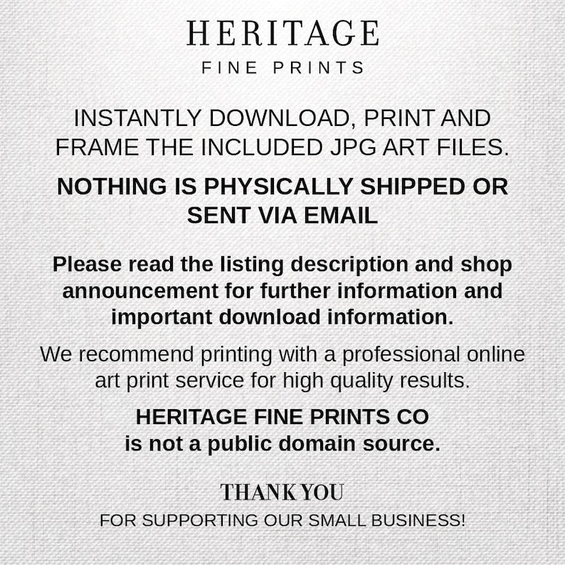 Pode incluir: Texto sobre um fundo branco que diz "HERITAGE FINE PRINTS" em texto preto. Abaixo do texto, h&aacute; uma mensagem que diz "BAIXE, IMPRIMA E ENQUADRE INSTANTANEAMENTE OS ARQUIVOS JPG DE ARTE INCLU&Iacute;DOS. NADA &Eacute; ENVIADO FISICAMENTE OU ENVIADO POR E-MAIL. Leia a descri&ccedil;&atilde;o da listagem e o an&uacute;ncio da loja para obter mais informa&ccedil;&otilde;es e informa&ccedil;&otilde;es importantes sobre o download. Recomendamos imprimir com um servi&ccedil;o de impress&atilde;o de arte online profissional para obter resultados de alta qualidade. HERITAGE FINE PRINTS CO n&atilde;o &eacute; uma fonte de dom&iacute;nio p&uacute;blico. OBRIGADO POR APOIAR O NOSSO PEQUENO NEG&Oacute;CIO!"