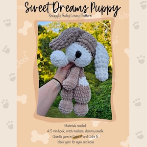 May include: A crocheted puppy lovey in brown, white, and tan. The puppy has a hat, long ears, and a soft, textured appearance. The text "Sweet Dreams Puppy" and "Snuggly Baby Lovey Pattern" are visible. The pattern requires a 4.5 mm hook.