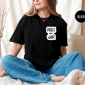 Peace Not War Shirt, Anti-War Protest Tee, Minimalist Activist Shirt, Pacifist Statement Top, Stop War Shirt, Peace Symbol Apparel