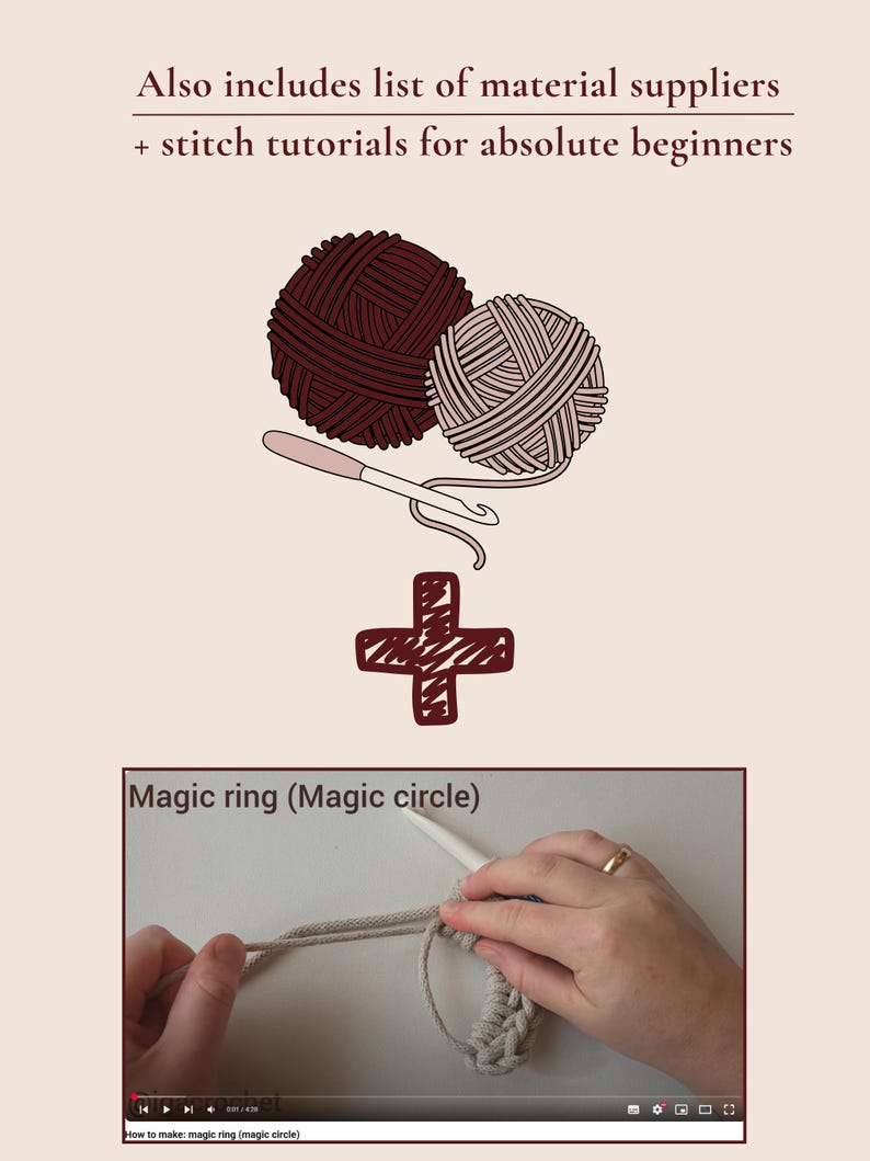 May include: Image featuring two balls of yarn, one burgundy and one beige, and a crochet hook. Text states: "Also includes list of material suppliers + stitch tutorials for absolute beginners." A video demonstrates making a magic ring.