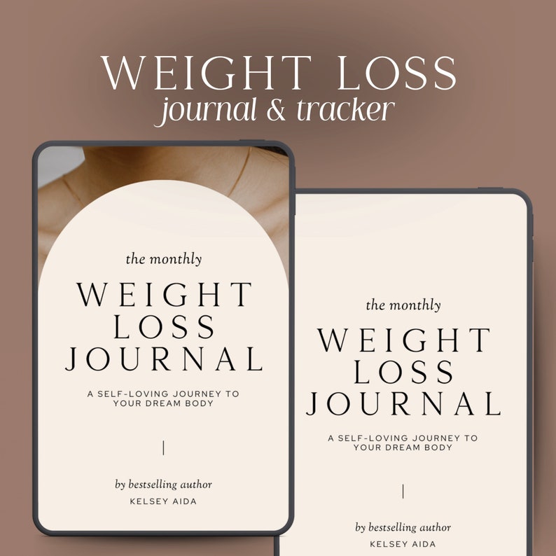 May include: Two digital tablets displaying a weight loss journal. The text on the journal reads "WEIGHT LOSS JOURNAL" and "A SELF-LOVING JOURNEY TO YOUR DREAM BODY" by bestselling author Kelsey Aida. The background is a soft brown color.