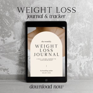 May include: A digital tablet displays a journal cover with the text "WEIGHT LOSS JOURNAL" and "A SELF-LOVING JOURNEY TO YOUR DREAM BODY." The tablet is set against a textured gray background, with the words "WEIGHT LOSS journal & tracker" and "download now" also visible.