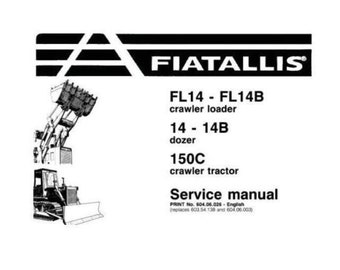 Manual For Fiat Allis FL14 – FL14B Crawler Loader, 14 -14B 150C Dozer Crawler