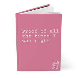 Proof I Was Right Journal, Sarcastic Notebook, Argument Tracker, Humor Gift
