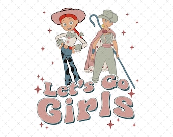 Toy Story Let's go Girls Png, Retro Toy Story Png, Toy Story Png, Jessie Png, Cowboy Girls Png, Girls Squad Png, Only Png, Digital File