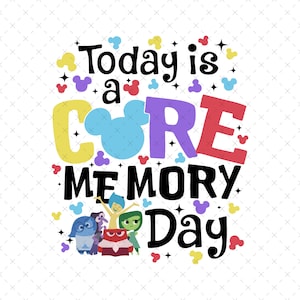 May include: A colourful graphic design with the text "Today is a CORE MEMORY Day."  The design features the characters from the movie Inside Out, including Joy, Sadness, Anger, Fear, and Disgust.  The design is surrounded by Mickey Mouse ears and stars.