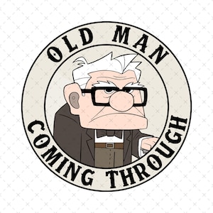May include: A black and white cartoon illustration of an older man with white hair and glasses. The illustration is in a circle with the text "Old Man Coming Through" around the outside.