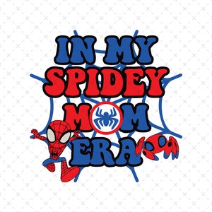 Puede incluir: Gráfico rojo y azul con el texto "In My Spidey Mom Era" con un diseño de telaraña. Un Spiderman de dibujos animados y una araña roja están en la telaraña.