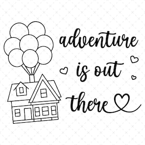 Up Svg, Up Png, Up Cricut Svg, Up Cut Svg, Adventure is Out There Png Svg, Carl Fredricksen Russell Dug, Kevin House Balloons, Digital File