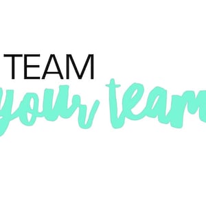 May include: Graphic design with the text "TEAM your team" in black and turquoise.