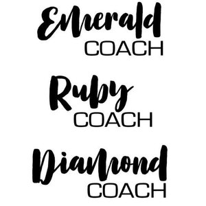 May include: Three black and white text designs with the words "Emerald Coach", "Ruby Coach", and "Diamond Coach".