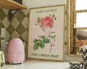 Cause I Can Do It With A Broken Heart Digital Print | Music Wall Art |  Botanical Print | Bedroom Decor | Girly Print