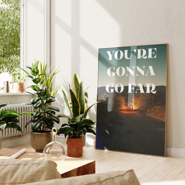 You're Gonna Go Far Poster | Wall Art | Modern Art Print | Modern Wall Decor | Aesthetic Prints | Typography Poster