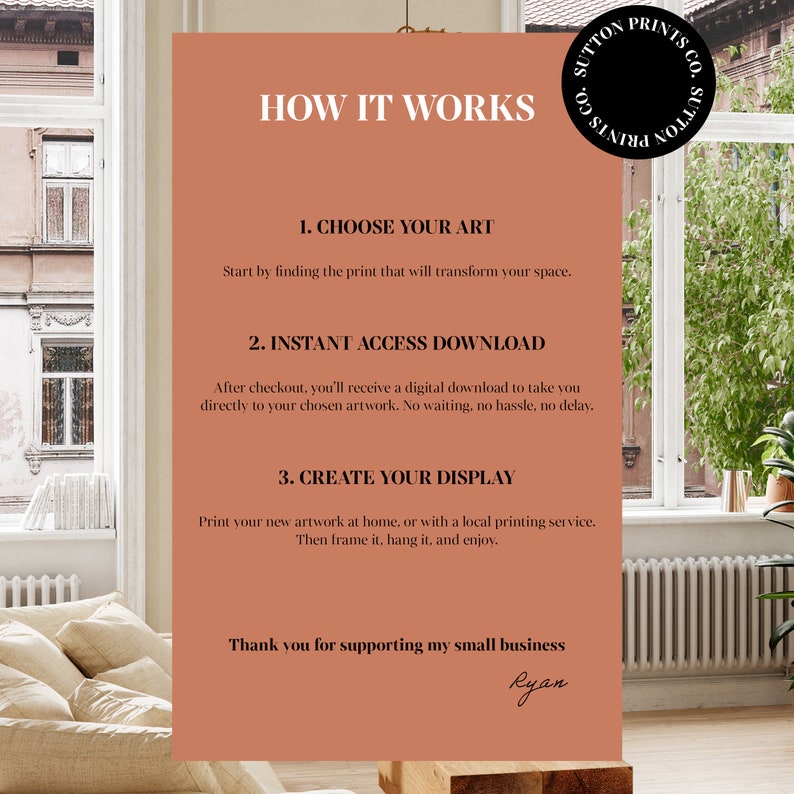 May include: A peach-colored poster with the text "HOW IT WORKS" in black. The poster outlines three steps for purchasing art prints: choose your art, instant access download, and create your display. The poster also includes the text "Thank you for supporting my small business Ryan".