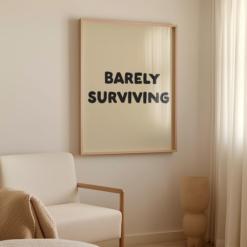Barely Surviving Digital Print Funny Office Print Corporate Poster Home