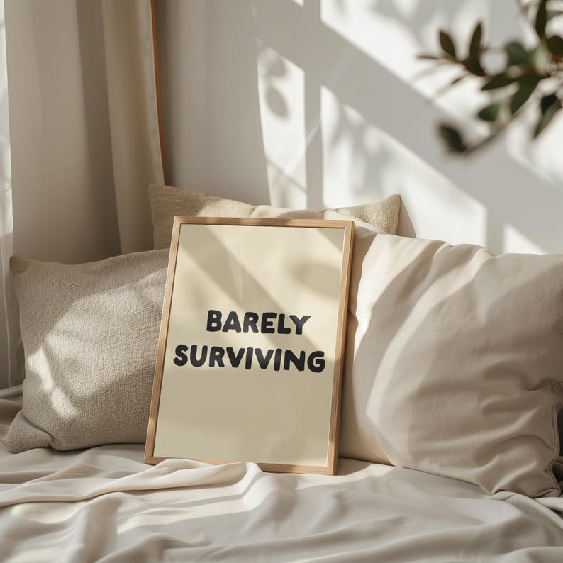 Barely Surviving Digital Print Funny Office Print Corporate Poster Home
