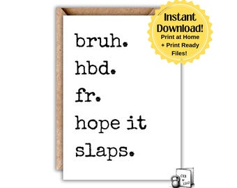 Funny Gen Z Slang Birthday Card | Bruh, Hope It Slaps (Digital Download)