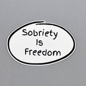 Sobriety is Freedom Sticker | Sober Gift | Sobriety Gift | Sobriety Gifts for Women | Sobriety Gifts for Men | Water Resistant